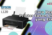 Cara Reset Printer Epson L120