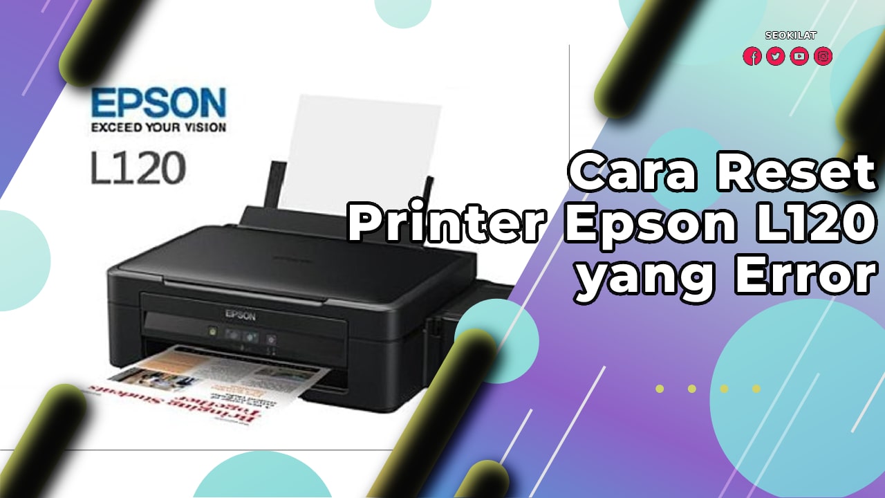 Cara Reset Printer Epson L120