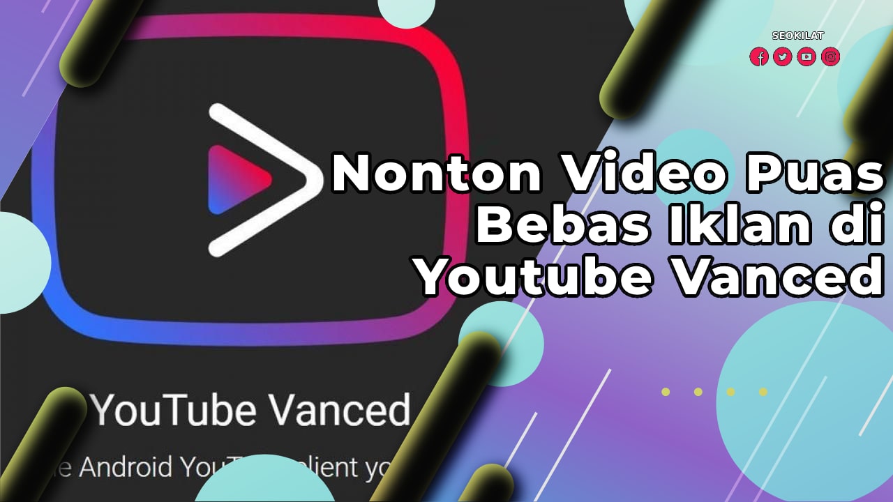 Nonton Video Puas Bebas Iklan di Youtube Vanced