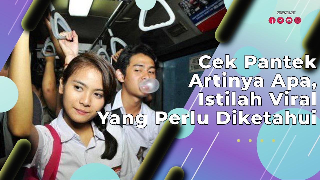 Cek Pantek Artinya Apa