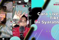Cara Live di Tiktok, Ini Syaratnya