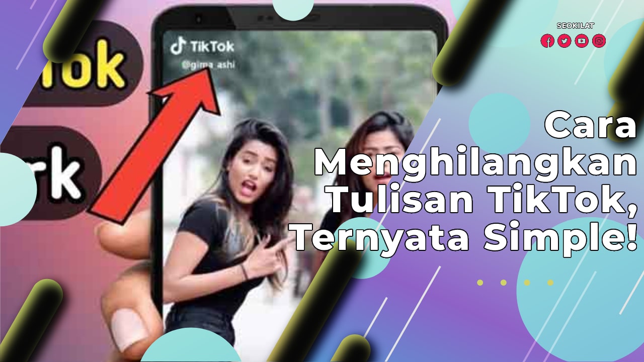 Cara Menghilangkan Tulisan TikTok