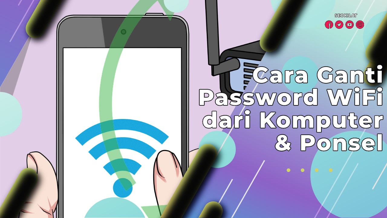 Cara Ganti Password WiFi dari Komputer