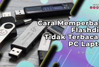 Cara Memperbaiki Flashdisk Tidak Terbaca