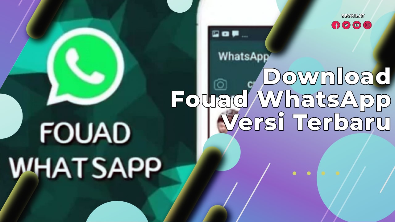 Download Fouad WhatsApp Versi Terbaru 2022, Ini Linknya!