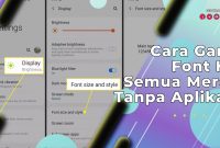 Cara Ganti Font HP Semua Merek Tanpa Aplikasi