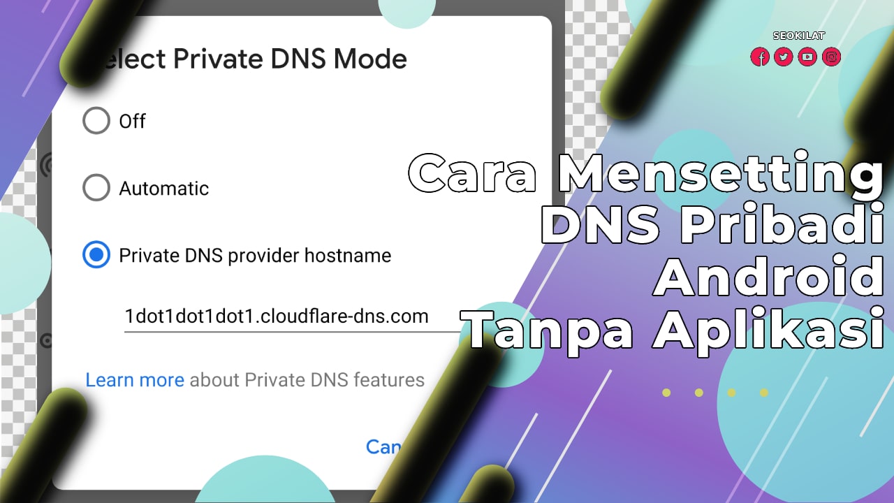 Cara Mensetting DNS Pribadi Android