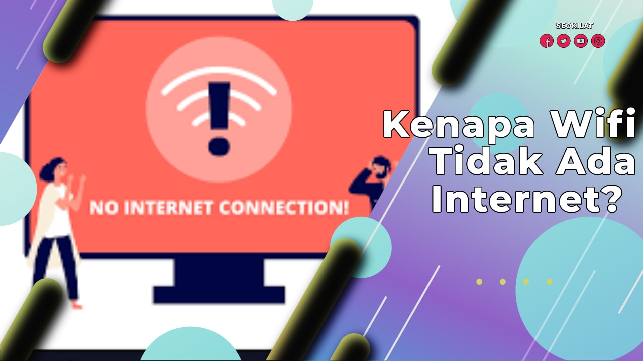 Kenapa Wifi Tidak Ada Internet