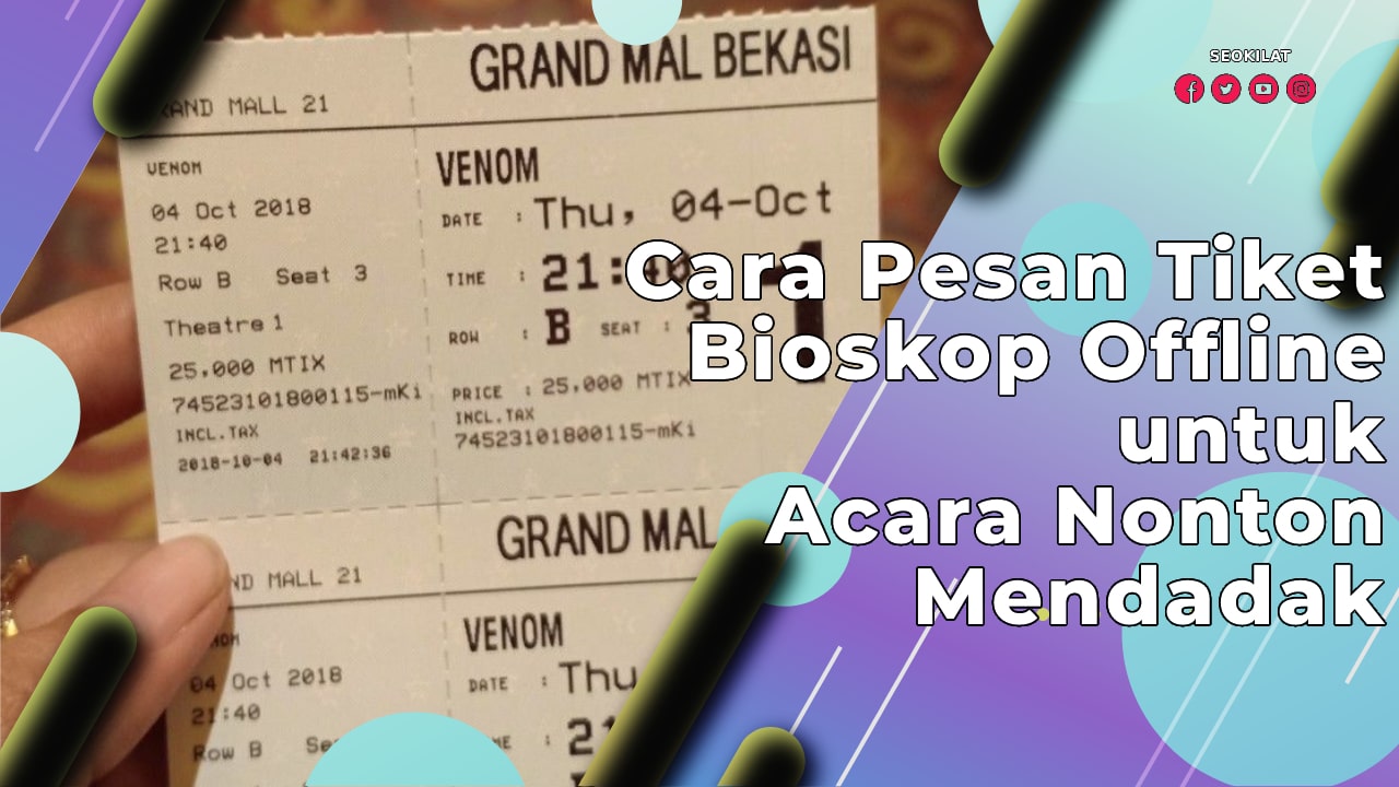 Cara Pesan Tiket Bioskop Offline untuk Acara Nonton Mendadak