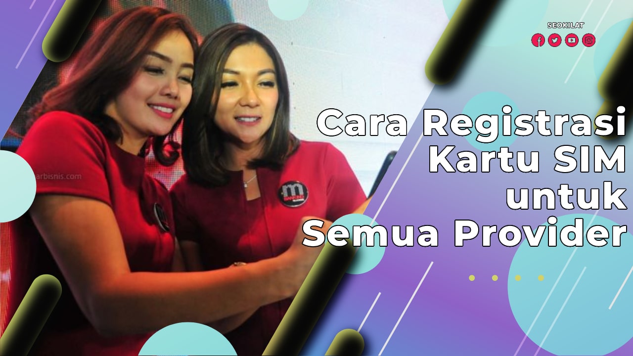 Cara Registrasi Kartu SIM