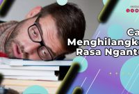 Cara Menghilangkan Rasa Ngantuk