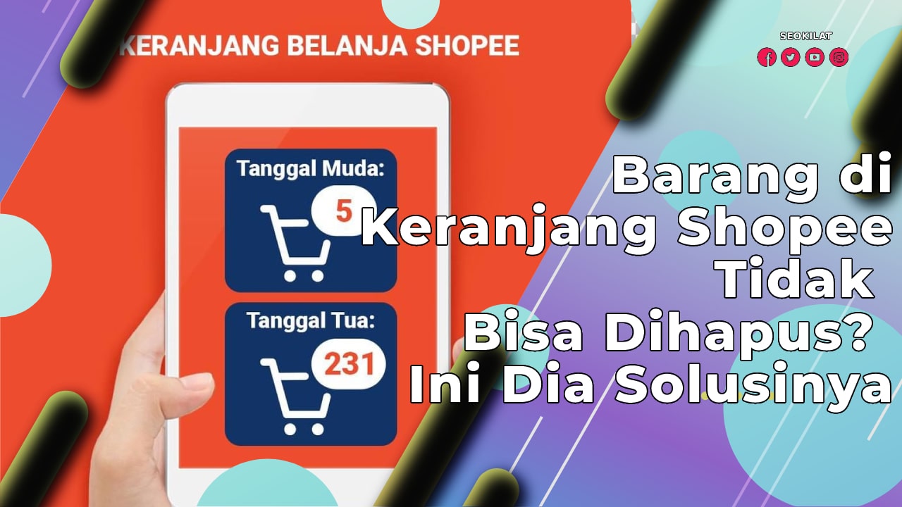 Barang di Keranjang Shopee Tidak Bisa Dihapus