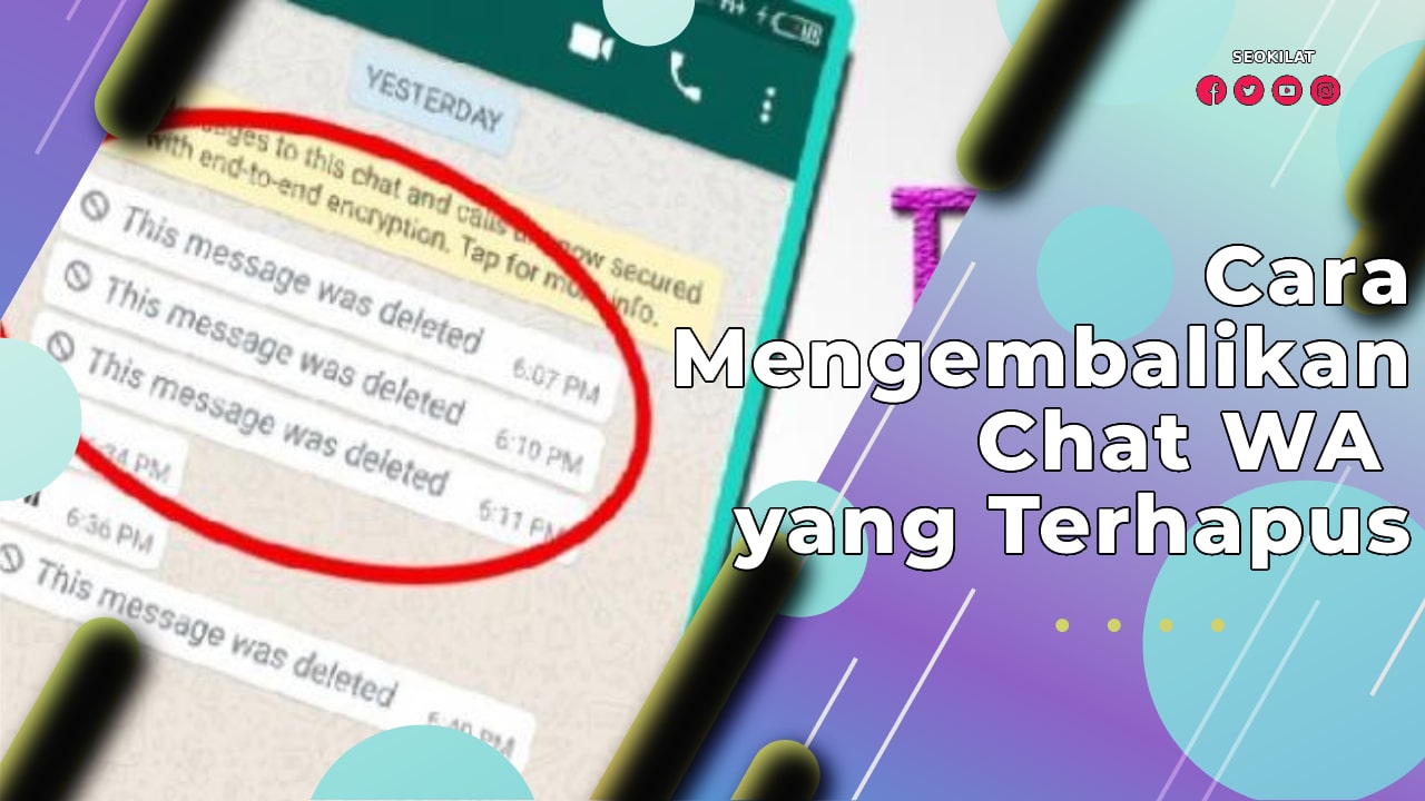 Cara Mengembalikan Chat WA yang Terhapus